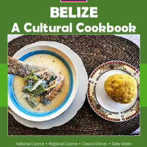Belize Cookbook and Food Culture