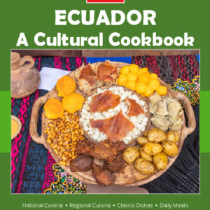Ecuador Cookbook and Food Culture