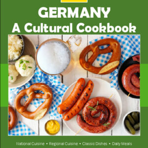 Germany: A Cultural Cookbook