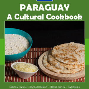 Paraguay Cookbook and Food Culture