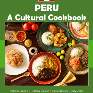 Peru Cookbook and Food Culture