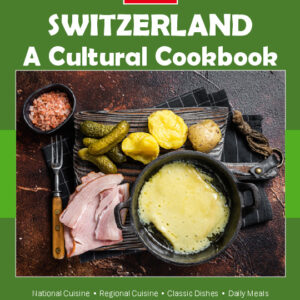 Switzerland Cookbook and Food Culture